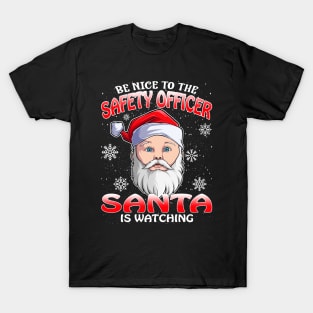 Be Nice To The Safety Officer Santa is Watching T-Shirt